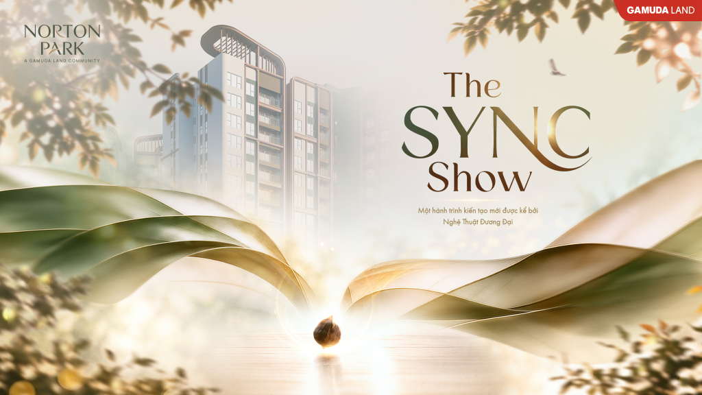 The SYNC Show — Một hành trình kiến tạo mới được kể bởi Nghệ Thuật Đương Đại | Norton Park Gamuda Land